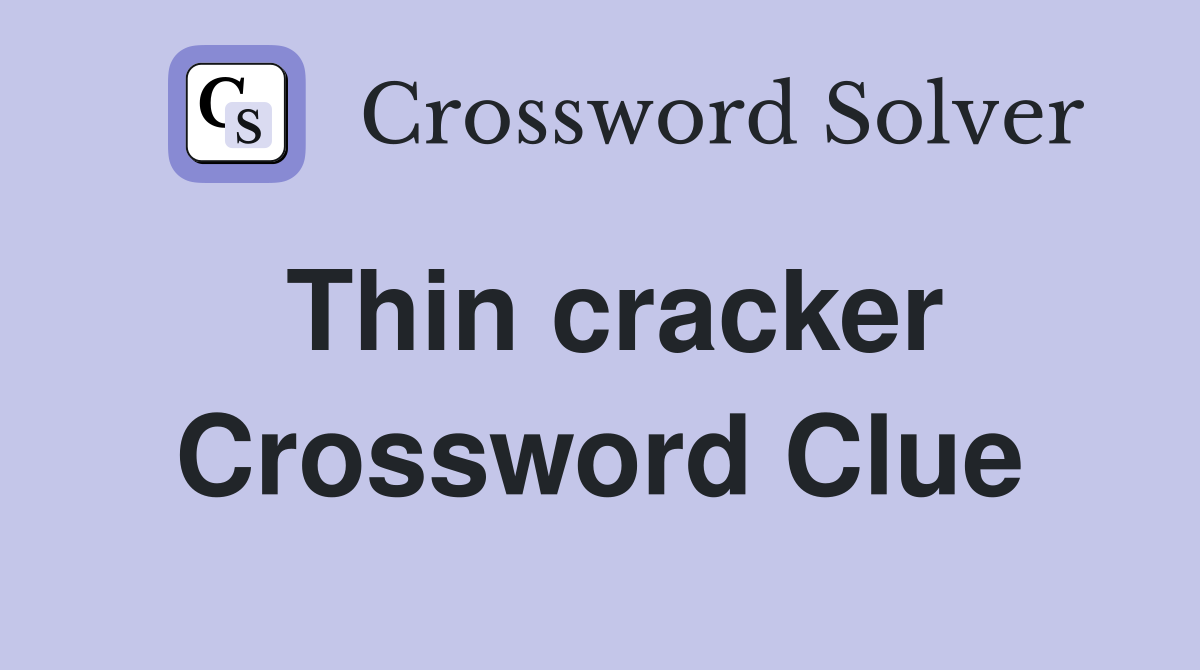 Thin cracker Crossword Clue