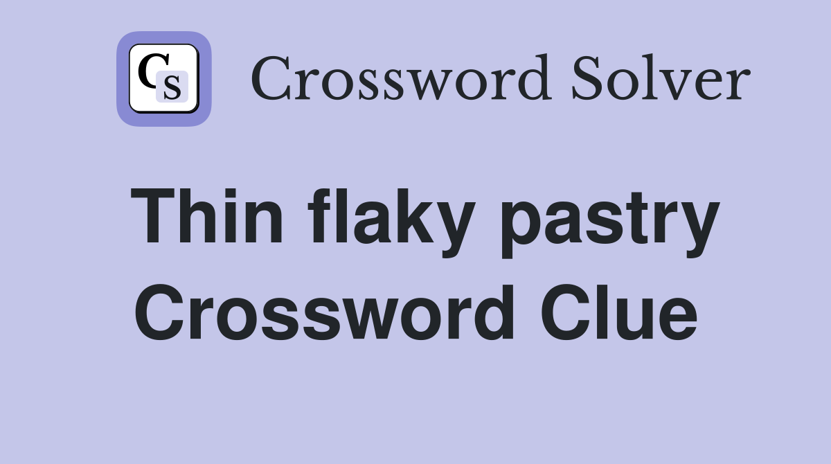 Thin flaky pastry Crossword Clue