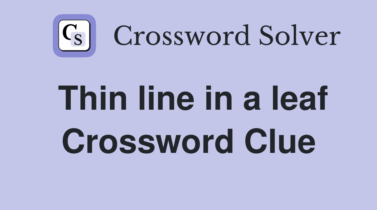Thin line in a leaf Crossword Clue