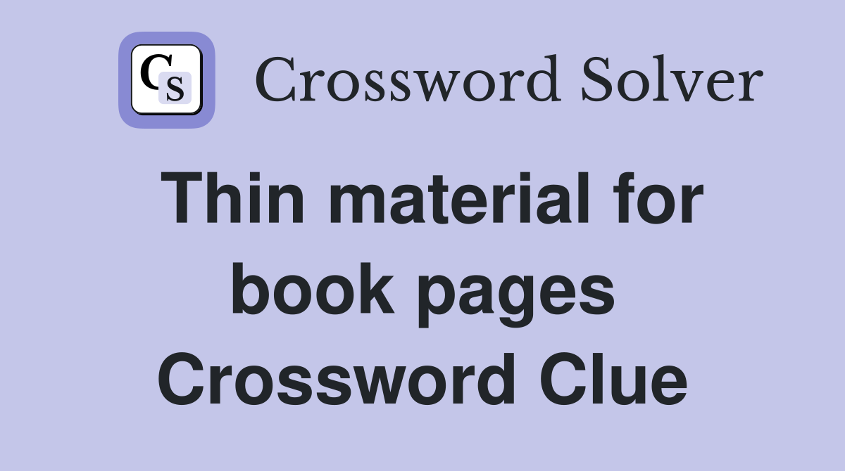 Thin material for book pages Crossword Clue