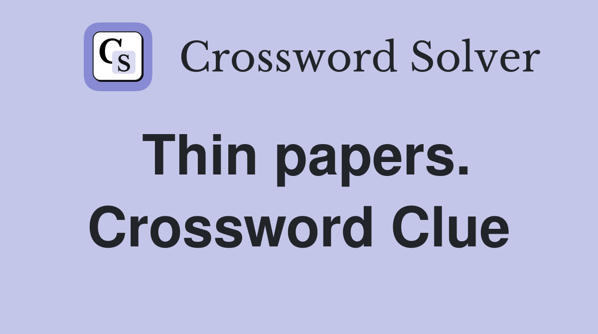 Thin papers. Crossword Clue