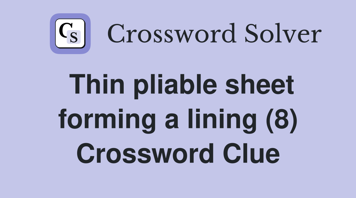 Thin pliable sheet forming a lining (8) Crossword Clue