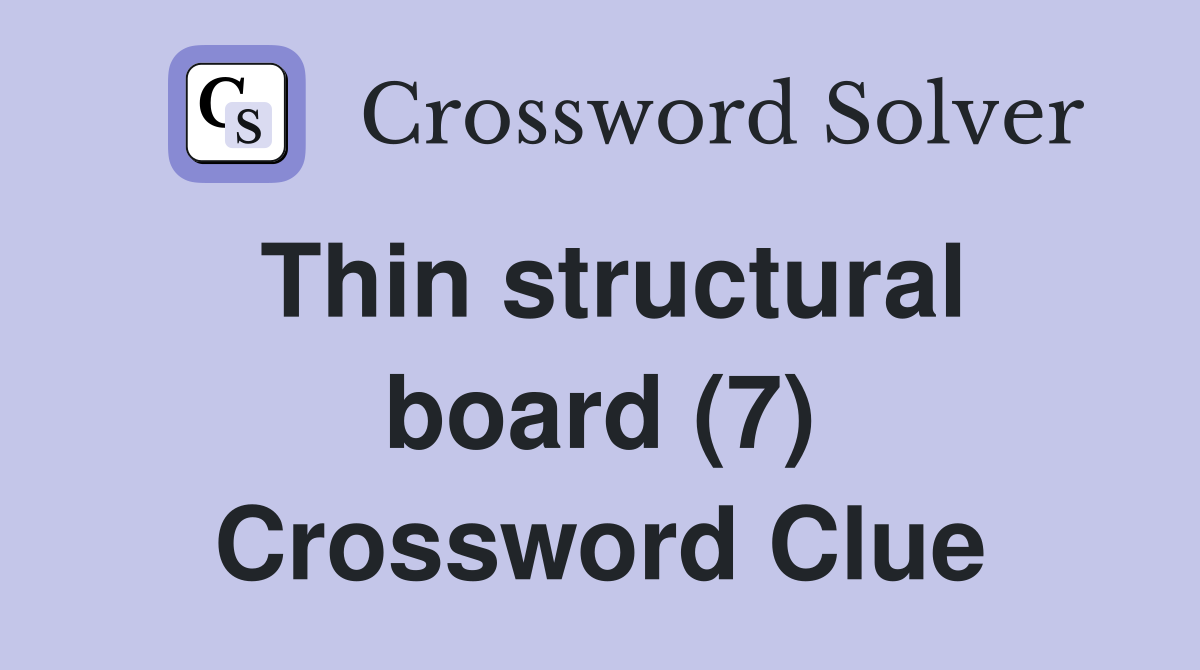 Thin structural board (7) Crossword Clue