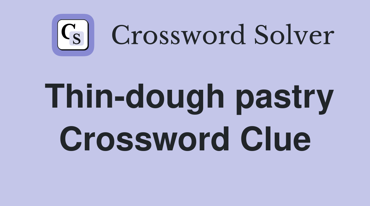 Thin-dough pastry Crossword Clue