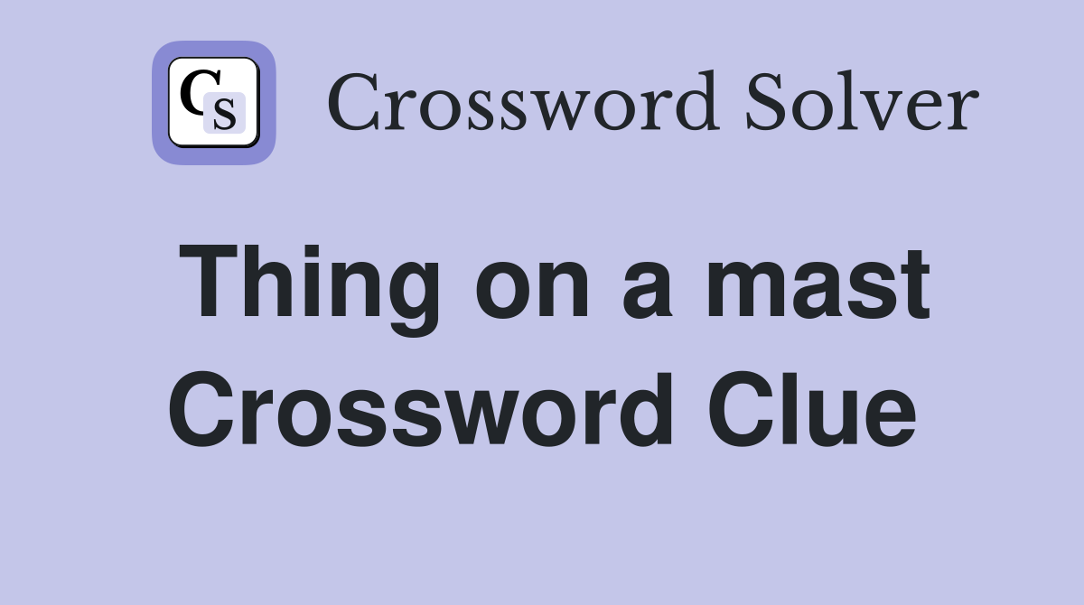 Thing on a mast Crossword Clue