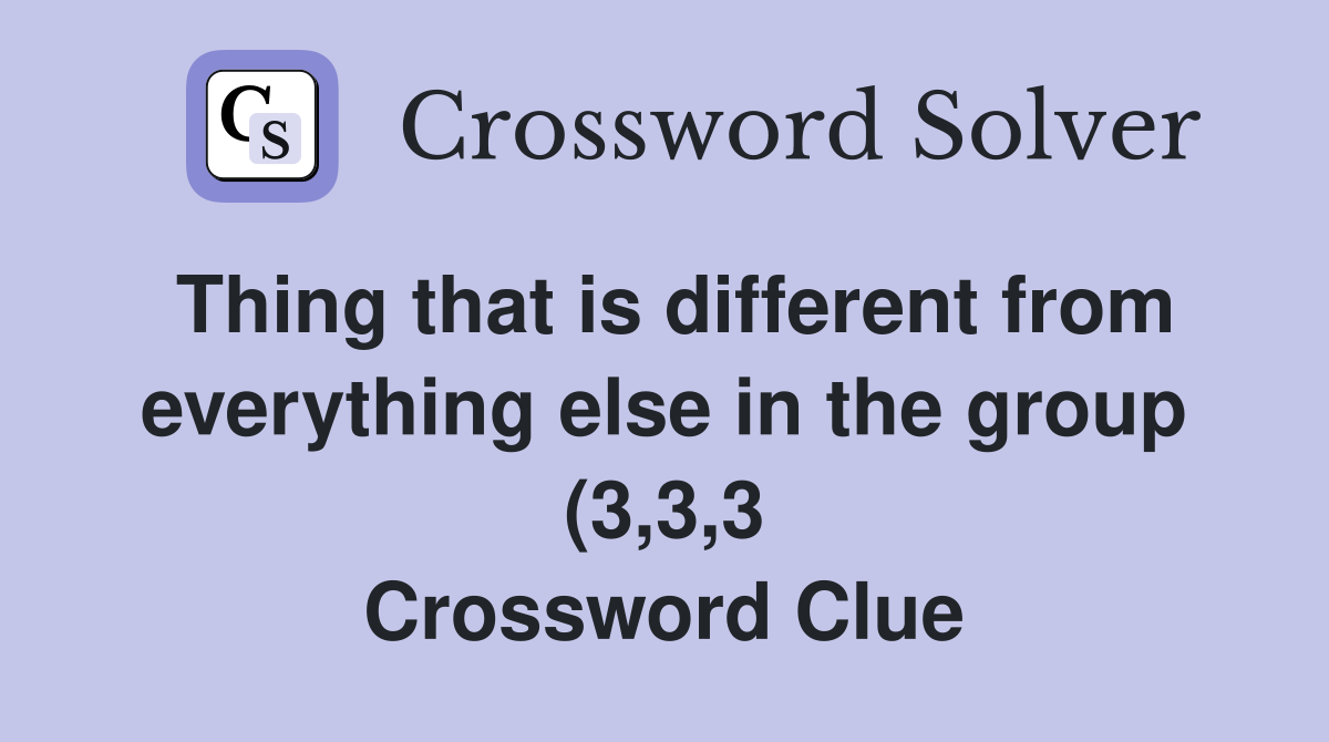 Thing that is different from everything else in the group (3 3 3 Thing that is different from everything else in the group (3 3 3