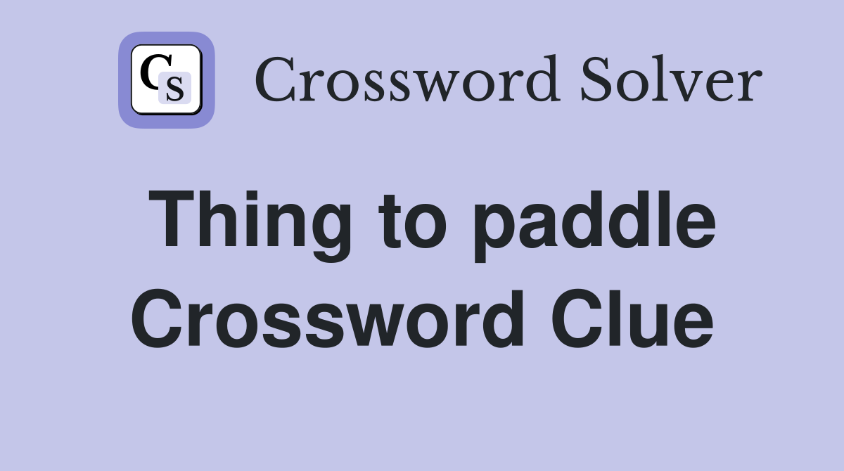 Thing to paddle Crossword Clue