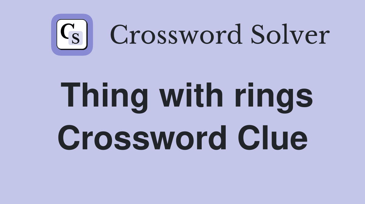 Thing with rings Crossword Clue