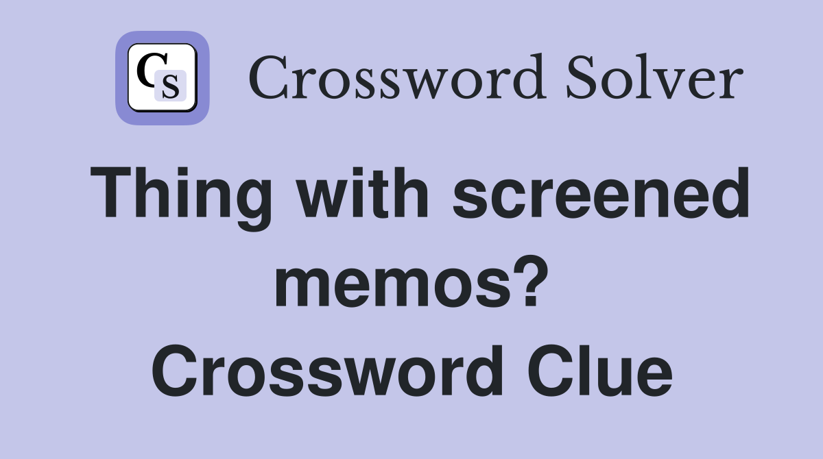 Thing with screened memos? Crossword Clue