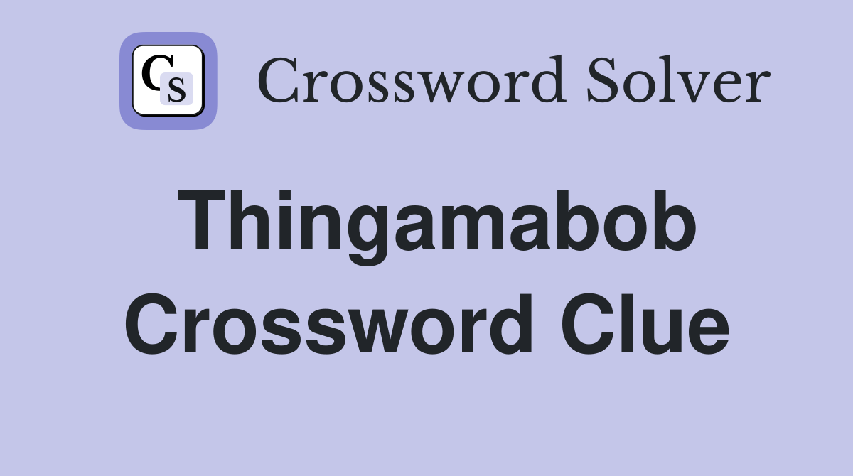 Thingamabob Crossword Clue