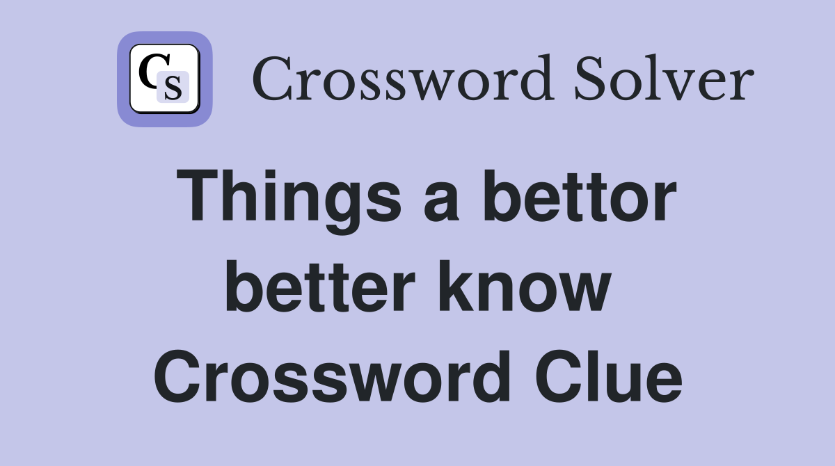 Things a bettor better know Crossword Clue