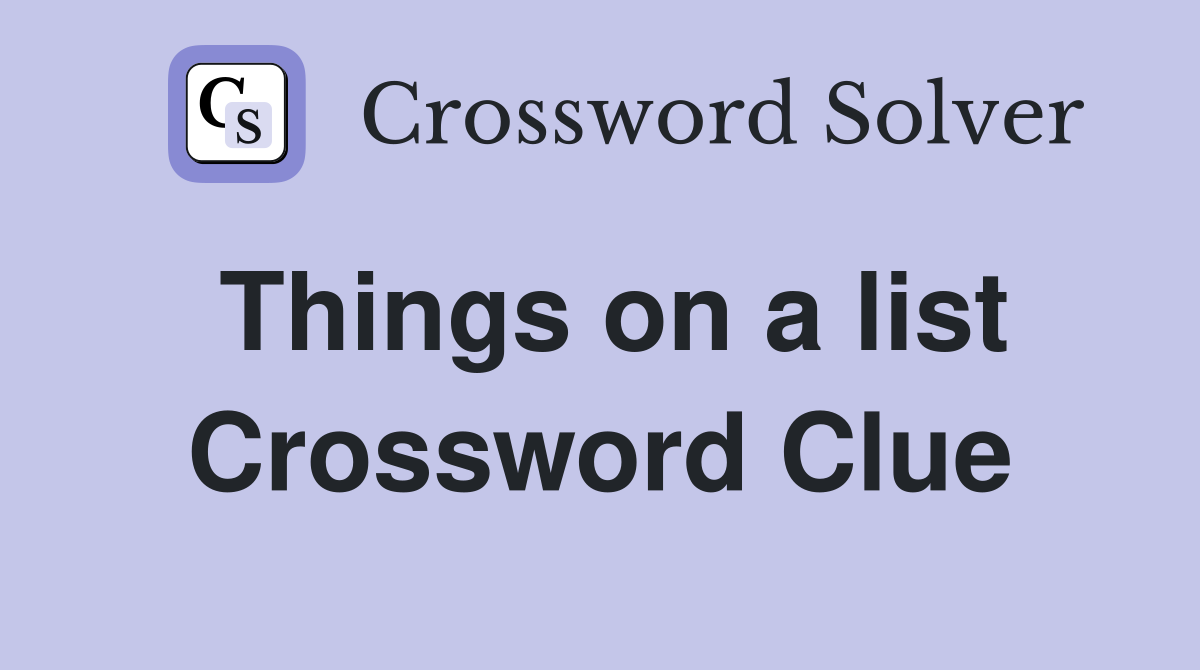 Things on a list Crossword Clue