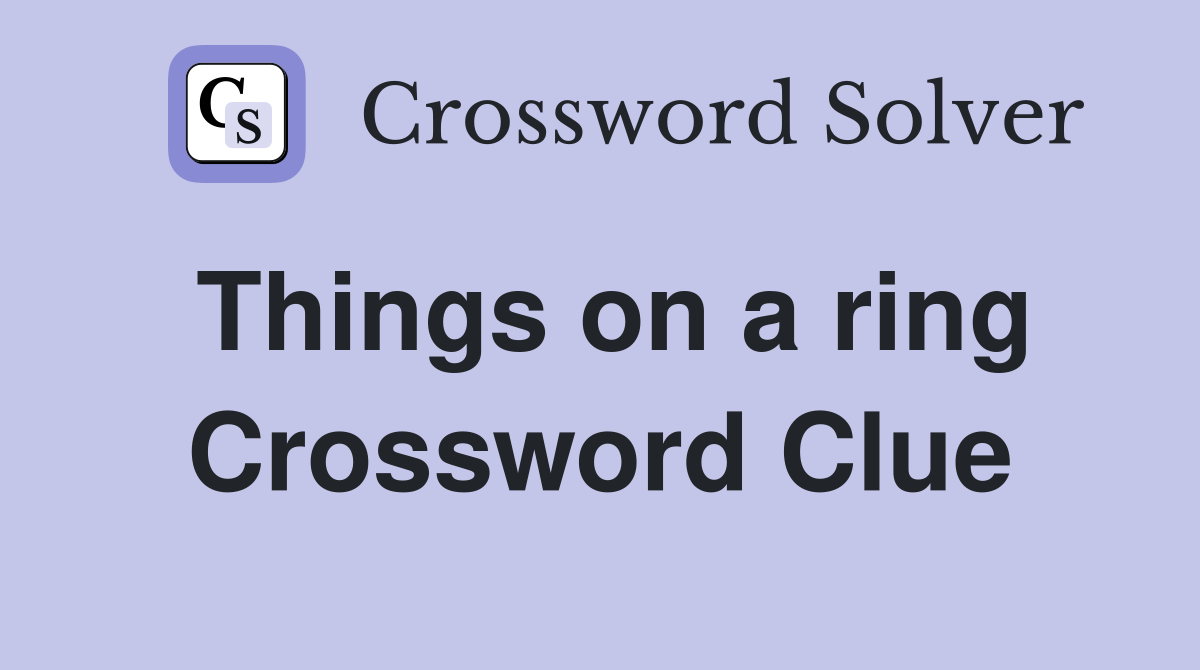 Things on a ring Crossword Clue