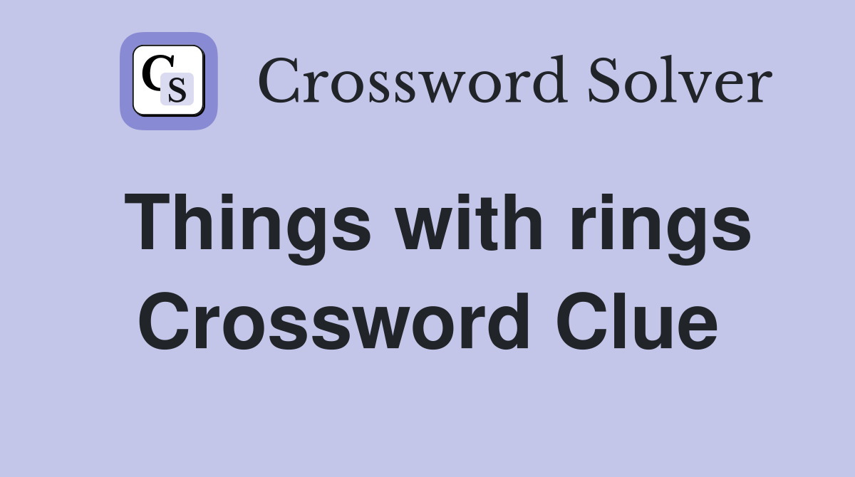 Things with rings Crossword Clue