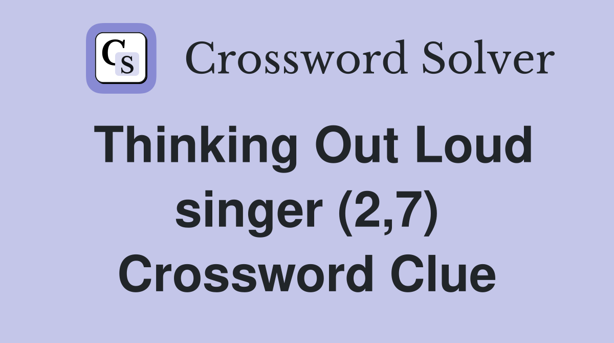 Thinking Out Loud singer (2,7) Crossword Clue