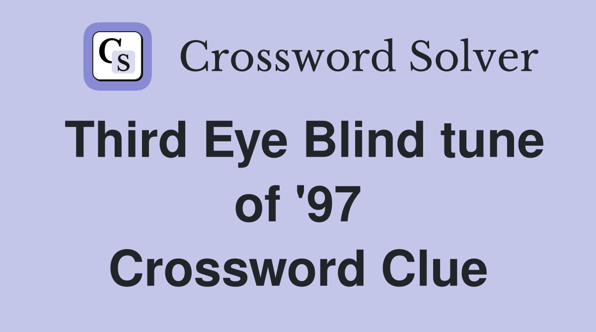 Third Eye Blind tune of '97 Crossword Clue