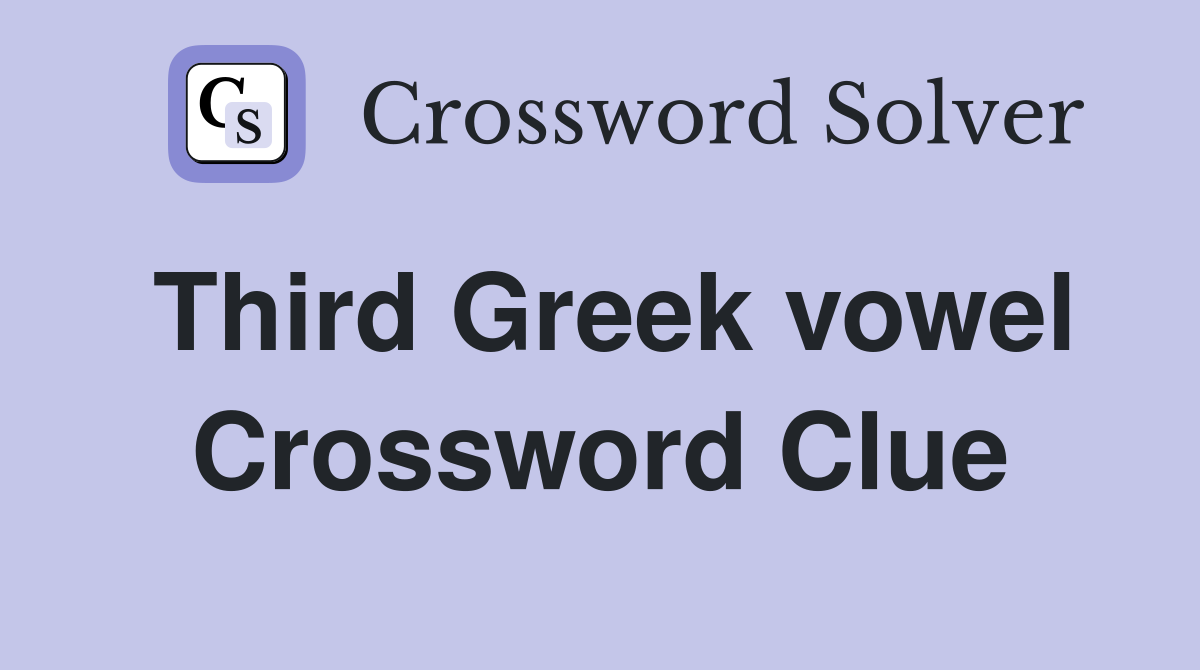 Third Greek vowel Crossword Clue