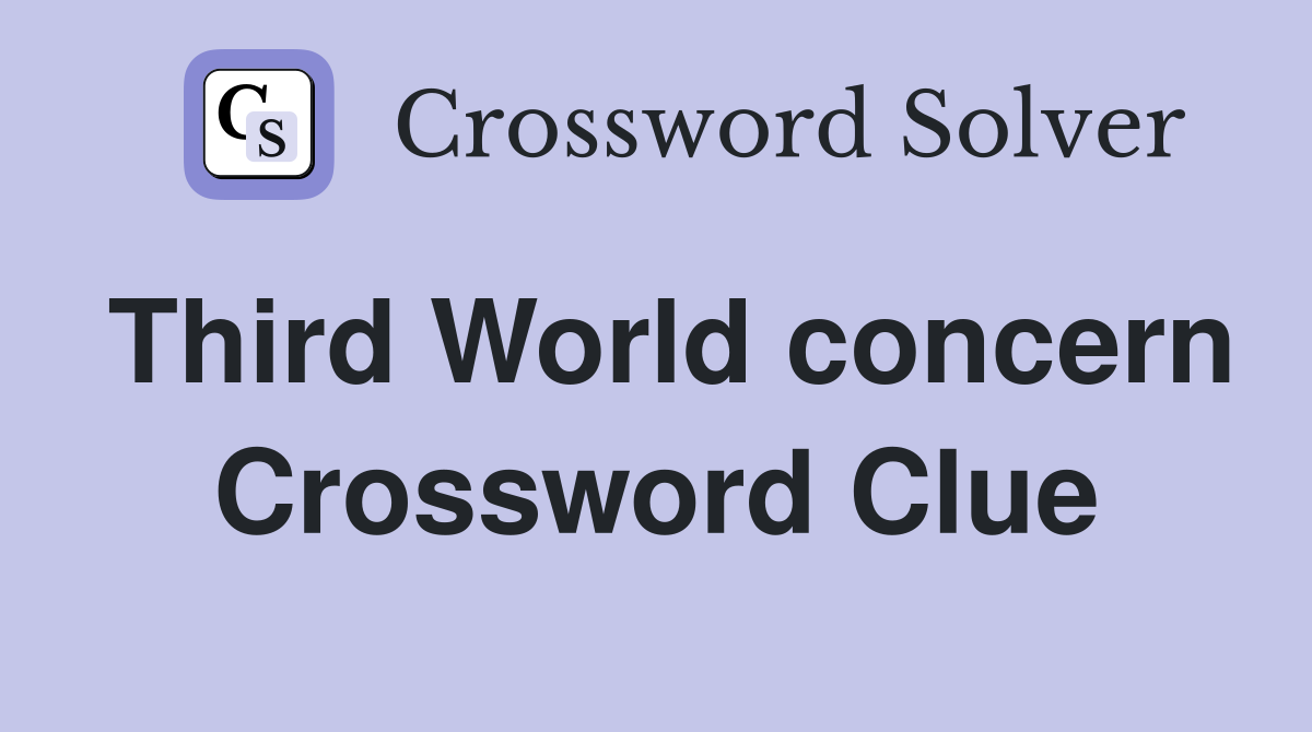 Third World concern Crossword Clue