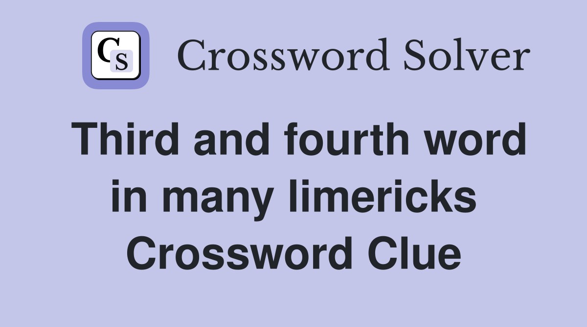 Third and fourth word in many limericks Crossword Clue