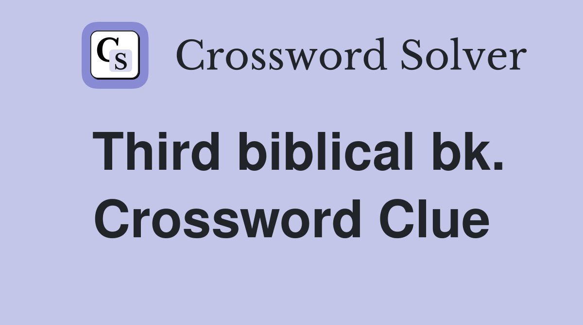 Third biblical bk. Crossword Clue