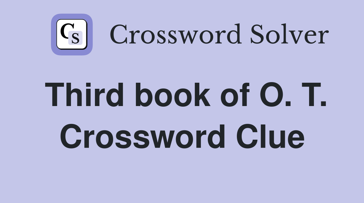 Third book of O. T. Crossword Clue