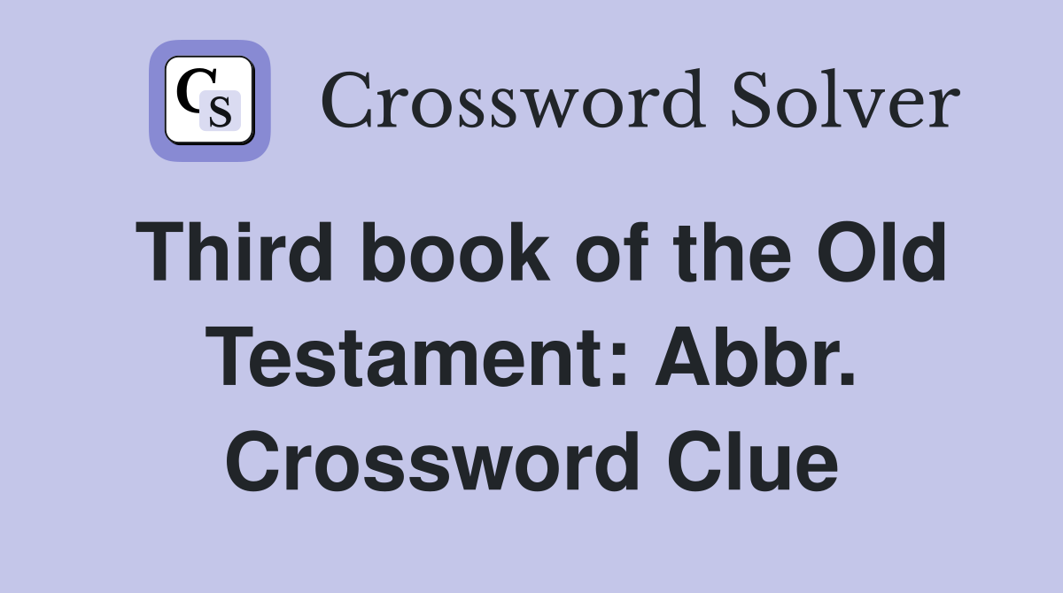 Third book of the Old Testament: Abbr. Crossword Clue