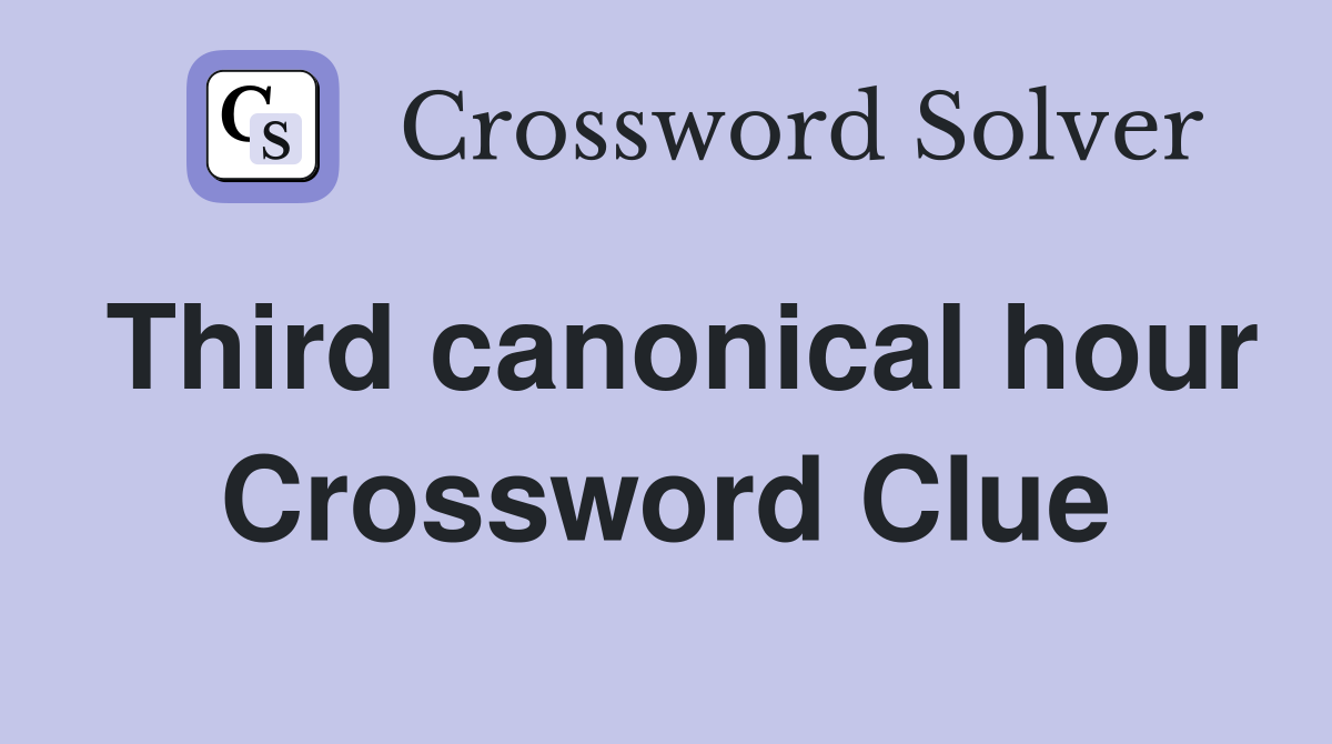 Third canonical hour Crossword Clue