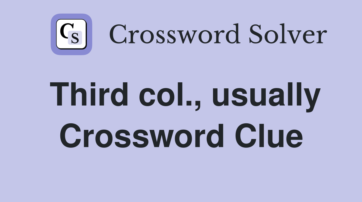 Third col., usually Crossword Clue