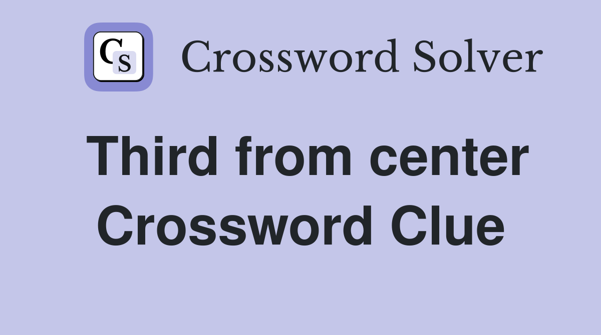 Third from center Crossword Clue