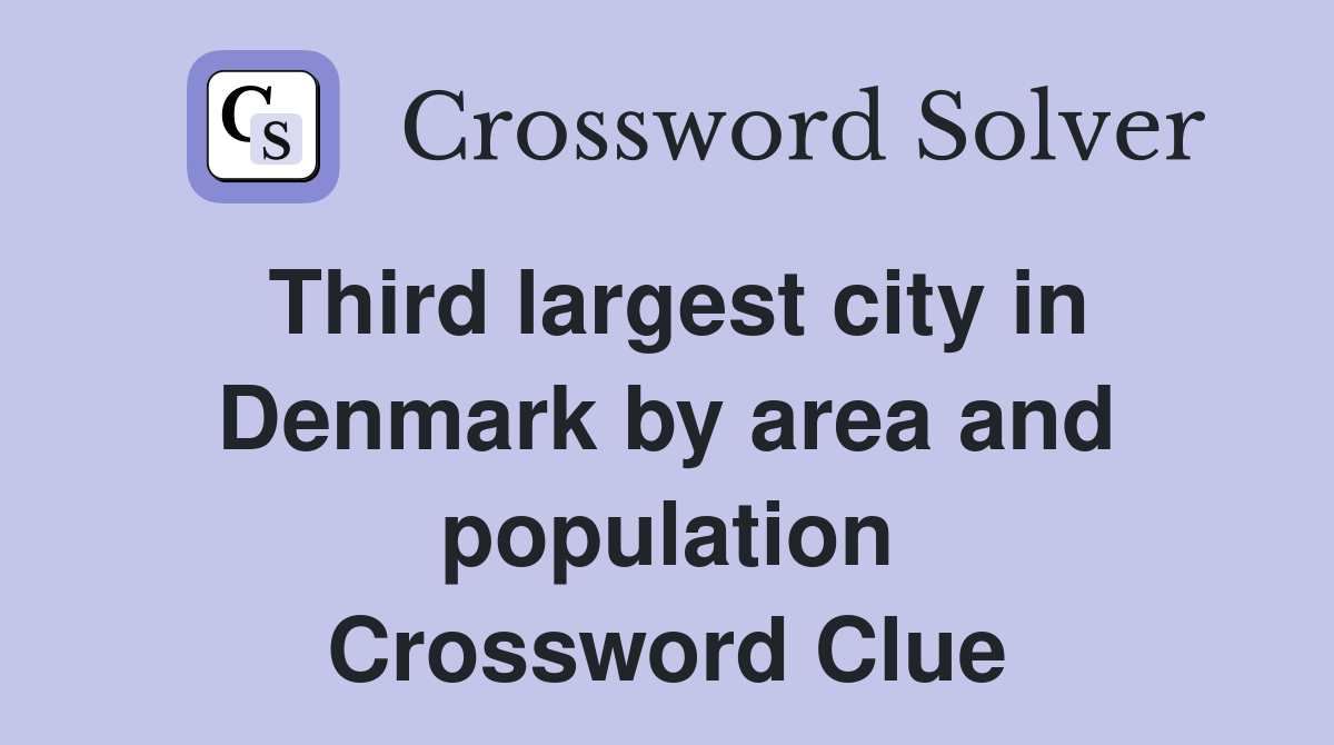 Third largest city in Denmark by area and population Crossword Clue