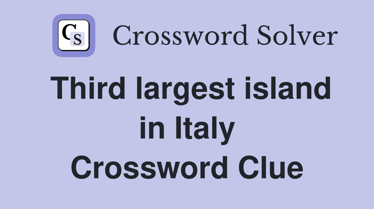 Third largest island in Italy Crossword Clue
