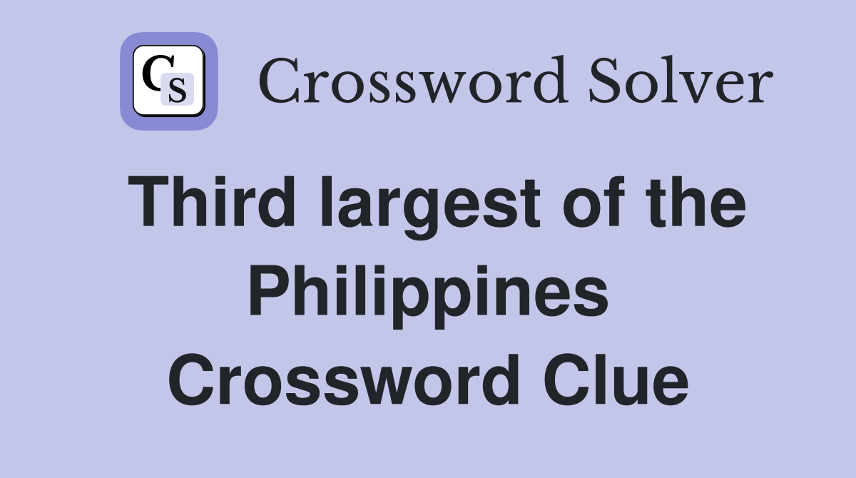 Third largest of the Philippines Crossword Clue