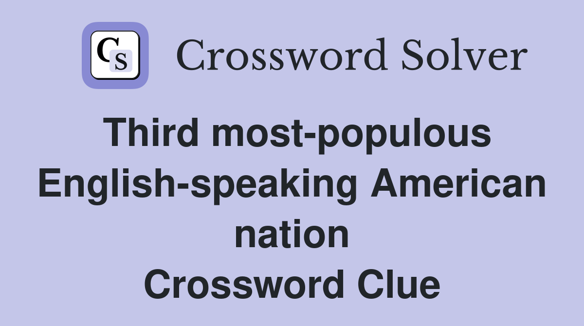 Third most-populous English-speaking American nation Crossword Clue