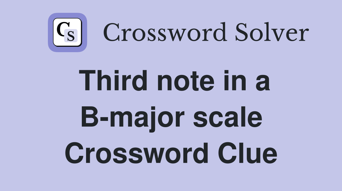 Third note in a B-major scale Crossword Clue