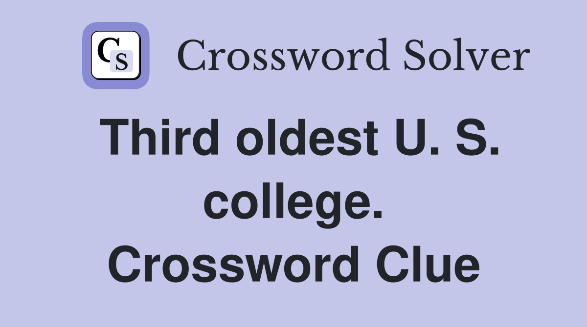 Third oldest U. S. college. Crossword Clue