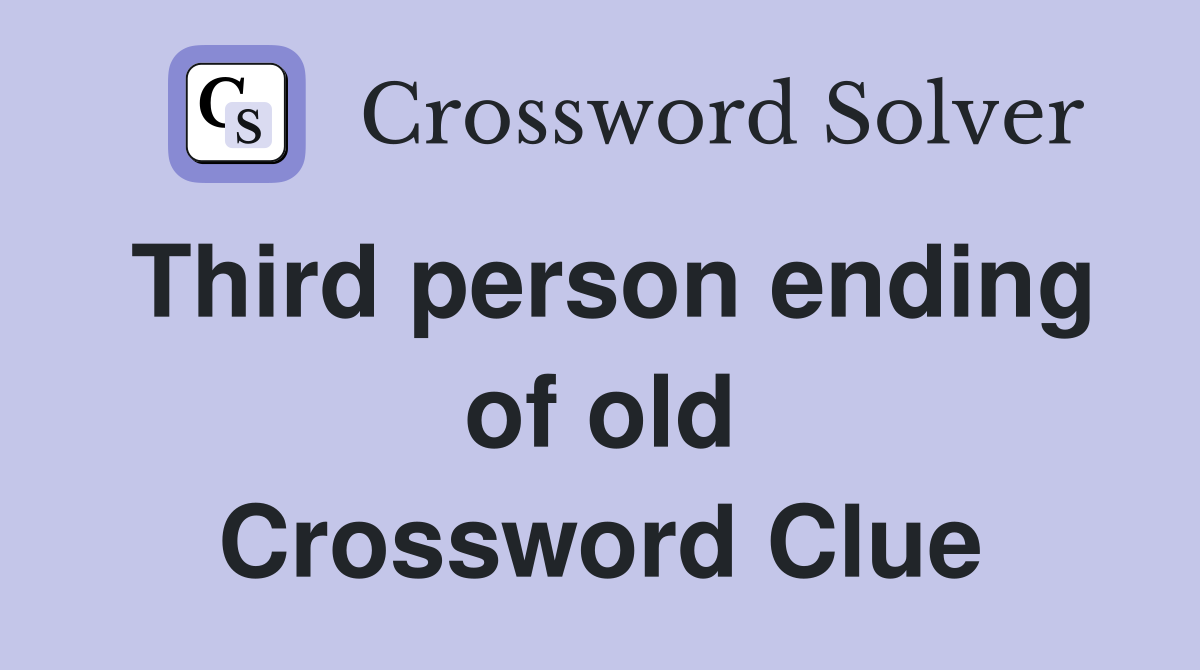 Third person ending of old Crossword Clue