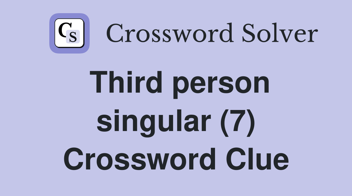 Third person singular (7) Crossword Clue