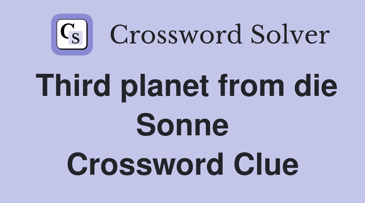 Third planet from die Sonne Crossword Clue