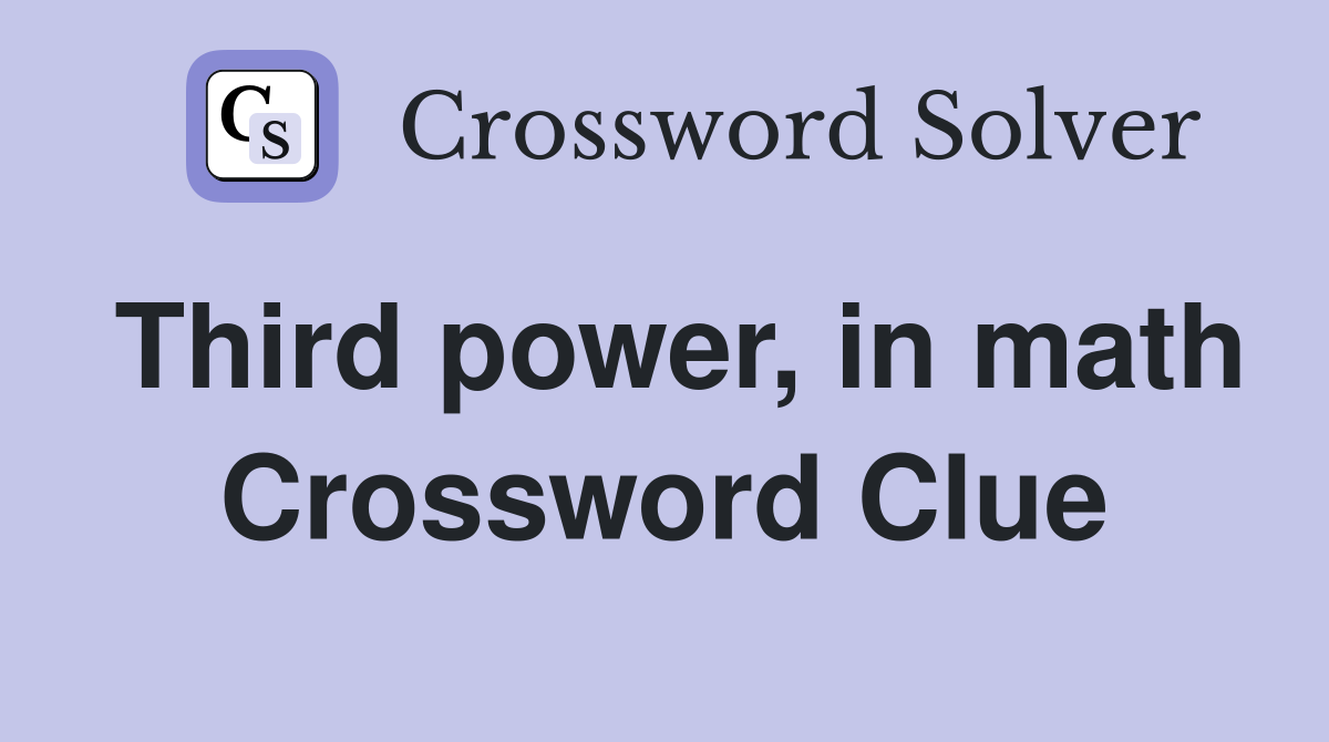 Third power, in math Crossword Clue