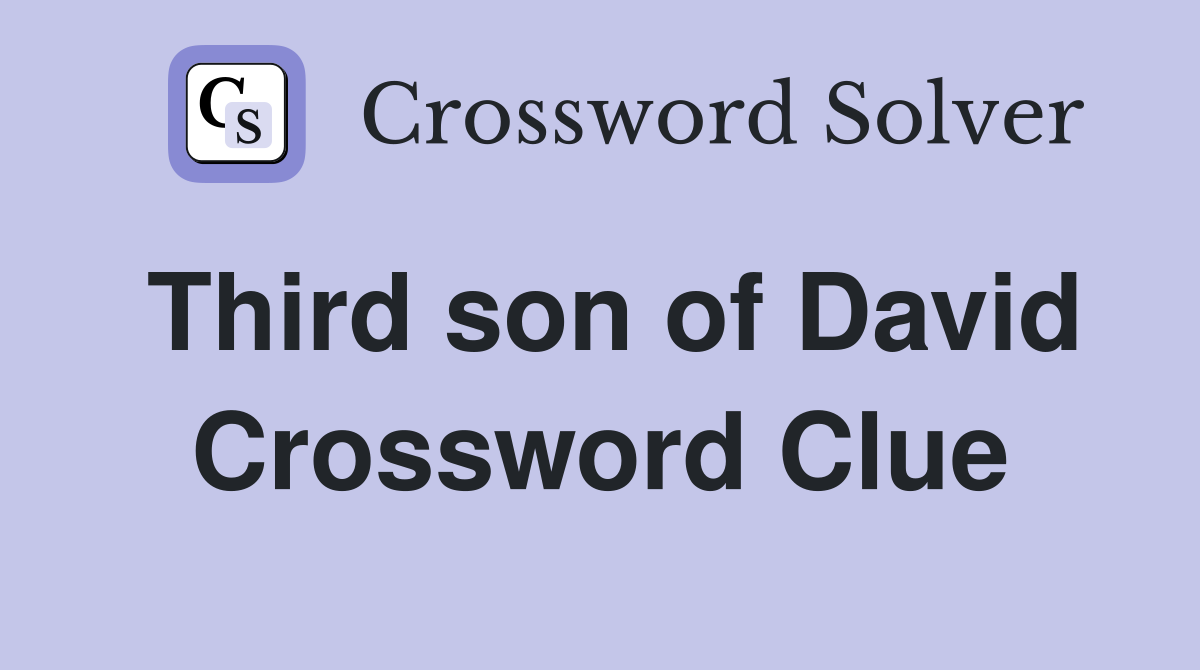 Third son of David Crossword Clue