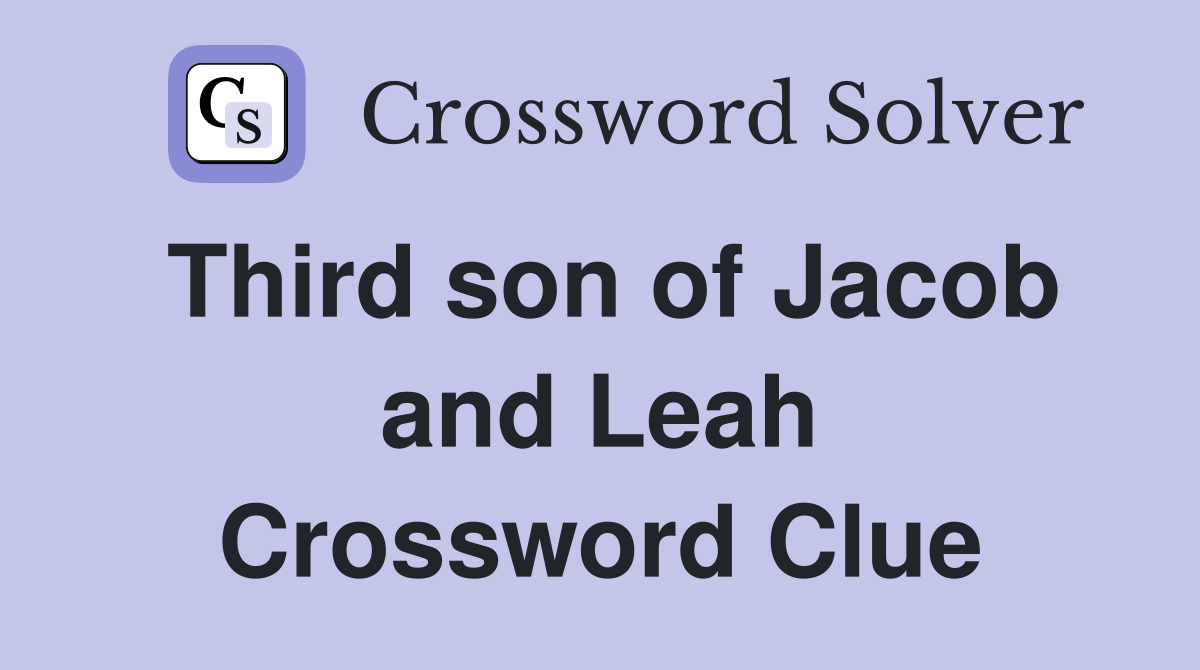 Third son of Jacob and Leah Crossword Clue