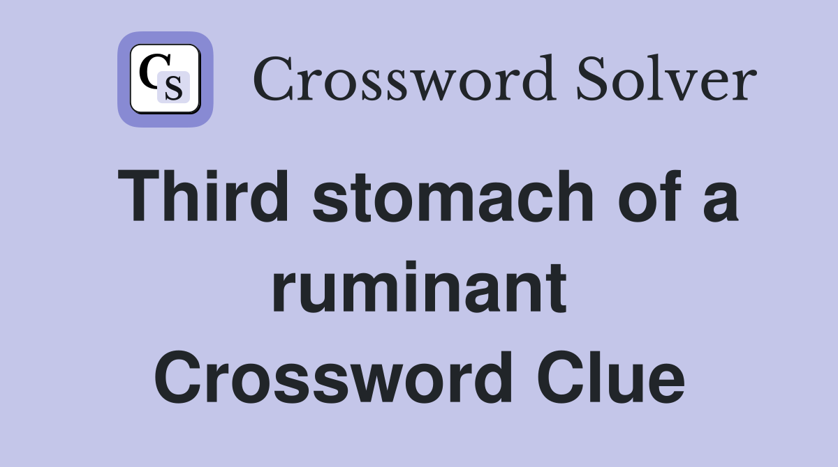 Third stomach of a ruminant Crossword Clue