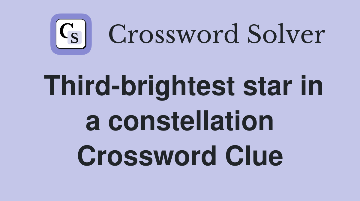 Third-brightest star in a constellation Crossword Clue