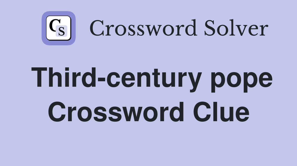 Third-century pope Crossword Clue