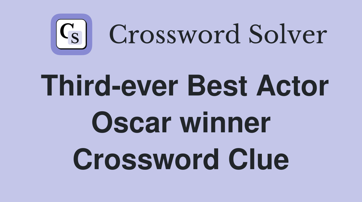 Third-ever Best Actor Oscar winner Crossword Clue