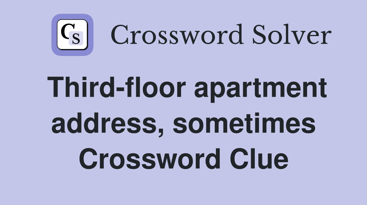 Third-floor apartment address, sometimes Crossword Clue