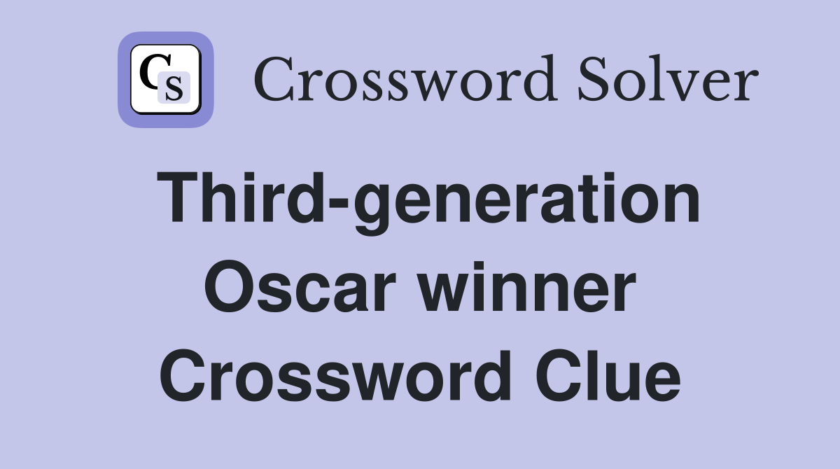 Third-generation Oscar winner Crossword Clue