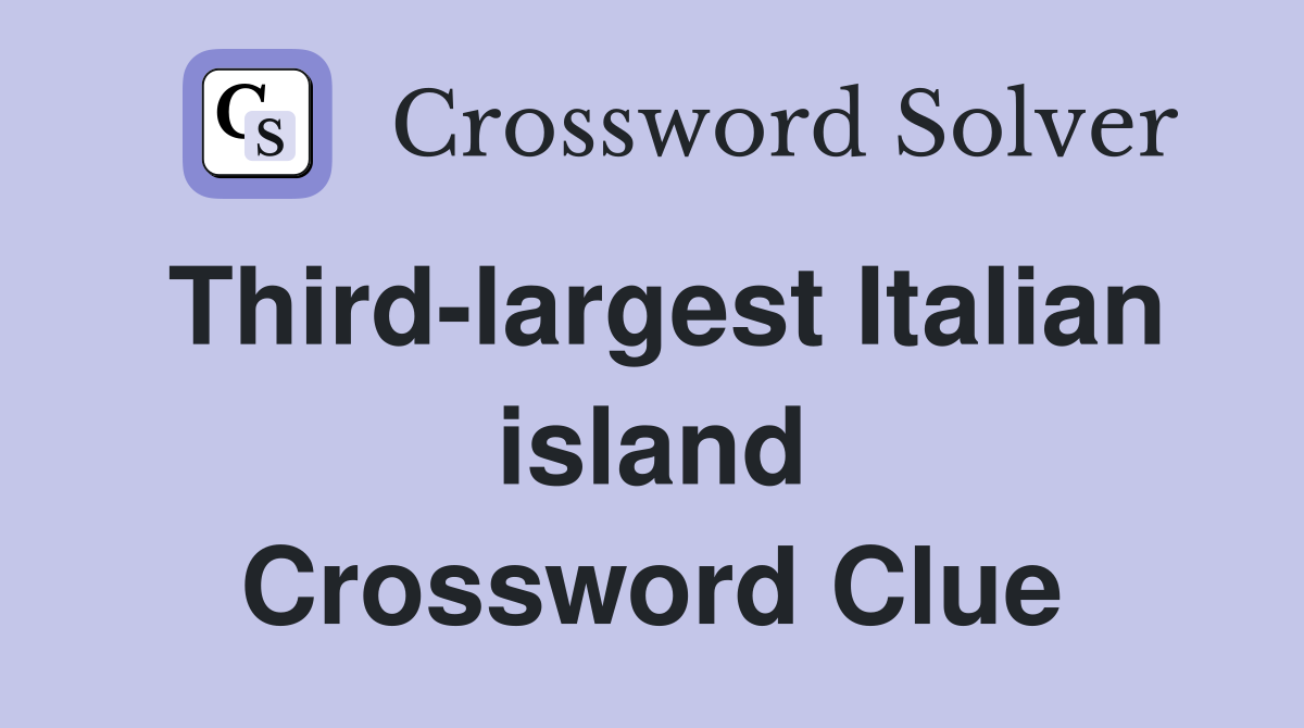 Third-largest Italian island Crossword Clue
