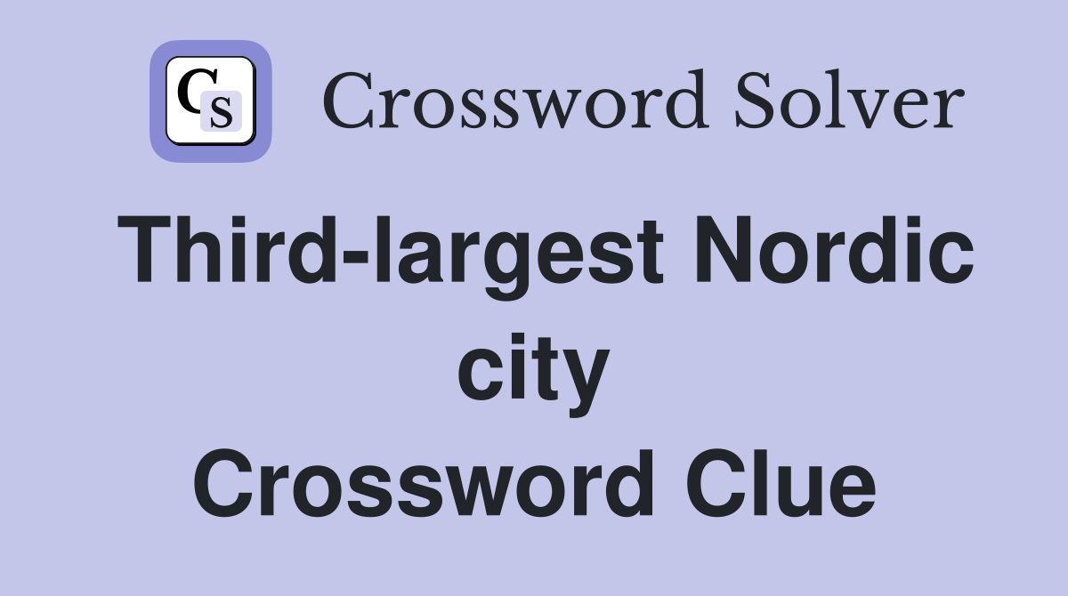 Third-largest Nordic city Crossword Clue