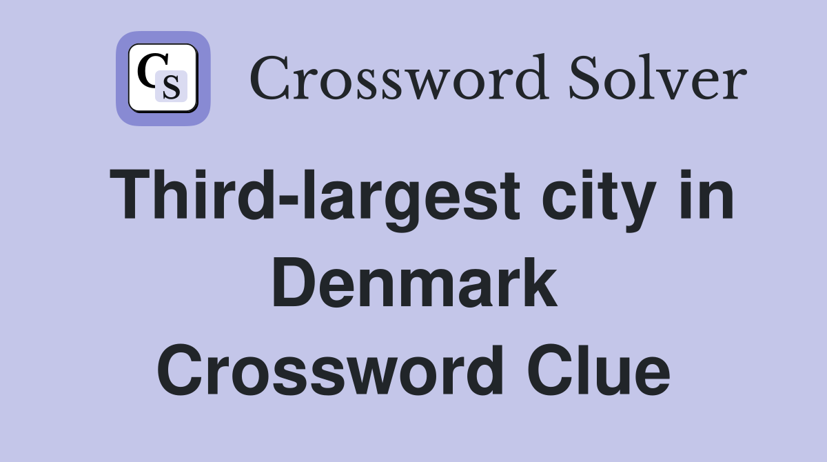 Third-largest city in Denmark Crossword Clue